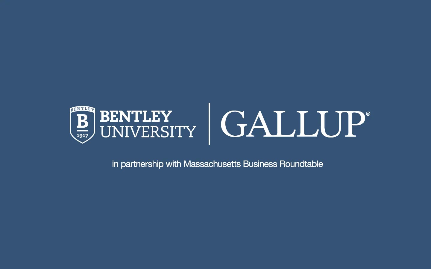 This image includes logos for Bentley University, Gallup and the Massachusetts Business Roundtbale to represent their partnership.