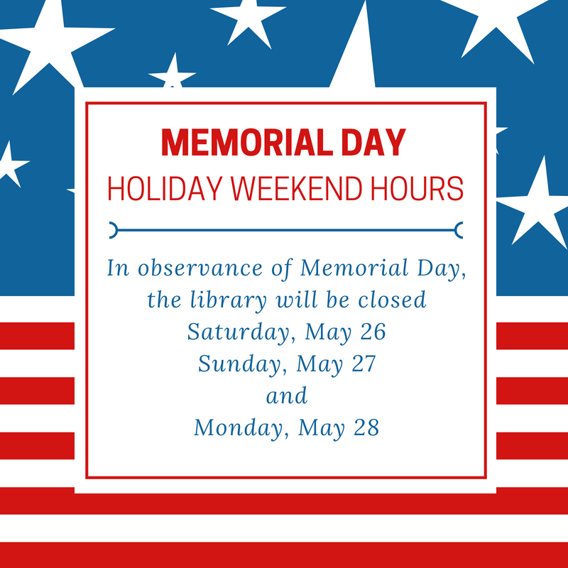 Memorial Day holiday weekend hours