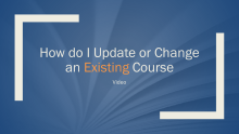 3 How to Update or Change an Existing Course