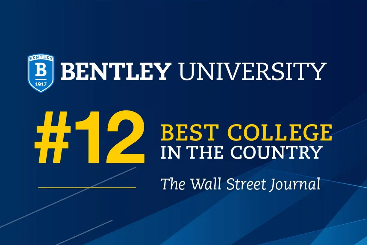 Text with Bentley logo: Wall Street Journal Ranks Bentley University #12 College in the U.S.